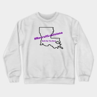 Recruit Louisiana - Built By The Boot Crewneck Sweatshirt